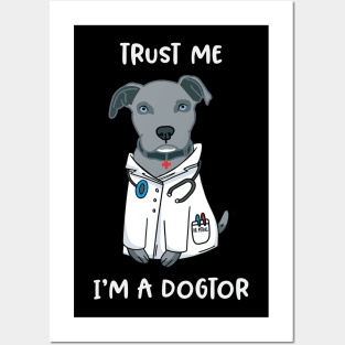 Trust Me Im A Dogtor Pitbull Puppy Physician Posters and Art